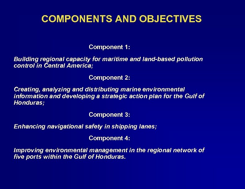 COMPONENTS AND OBJECTIVES Component 1: Building regional capacity for maritime and land-based pollution control