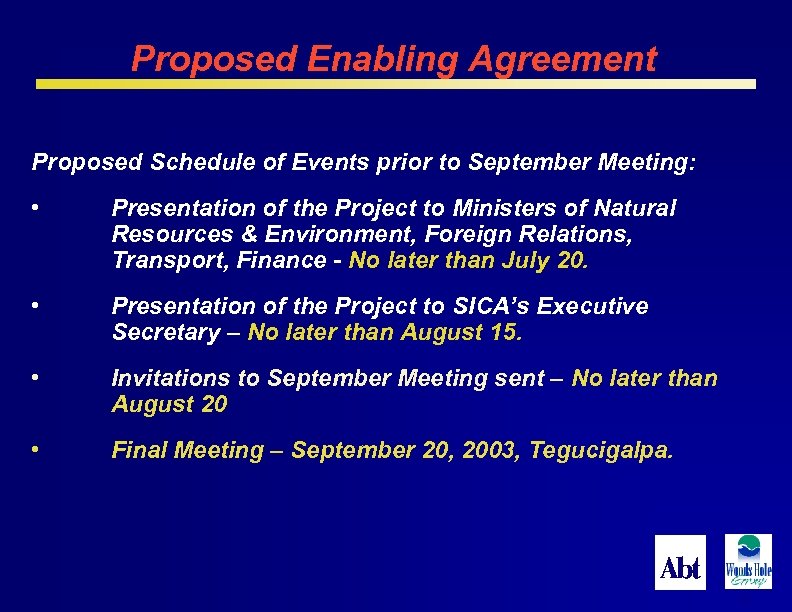 Proposed Enabling Agreement Proposed Schedule of Events prior to September Meeting: • Presentation of
