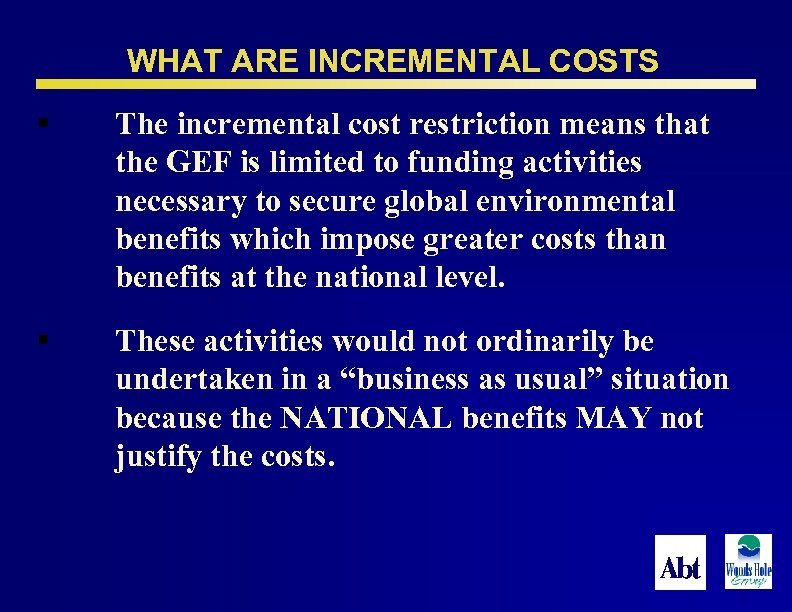 WHAT ARE INCREMENTAL COSTS § The incremental cost restriction means that the GEF is