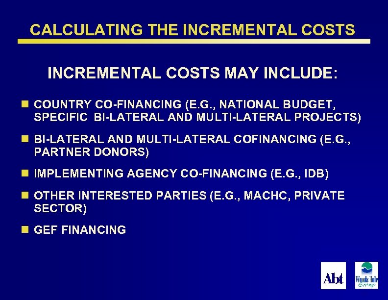 CALCULATING THE INCREMENTAL COSTS MAY INCLUDE: n COUNTRY CO-FINANCING (E. G. , NATIONAL BUDGET,