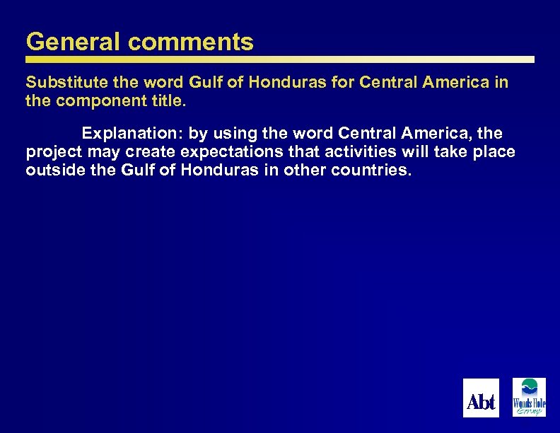 General comments Substitute the word Gulf of Honduras for Central America in the component