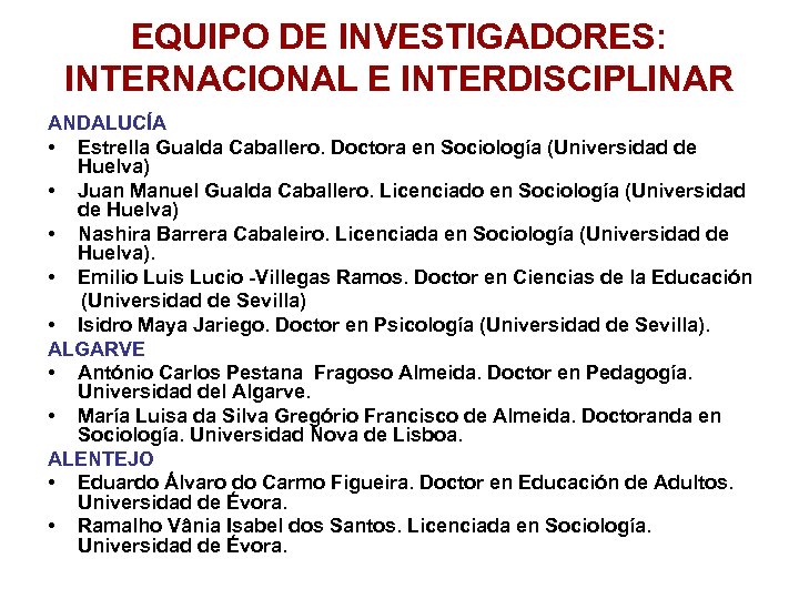EQUIPO DE INVESTIGADORES: INTERNACIONAL E INTERDISCIPLINAR ANDALUCÍA • Estrella Gualda Caballero. Doctora en Sociología