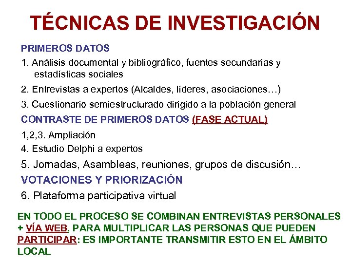 TÉCNICAS DE INVESTIGACIÓN PRIMEROS DATOS 1. Análisis documental y bibliográfico, fuentes secundarias y estadísticas