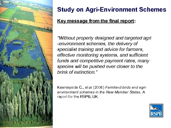 Study on Agri-Environment Schemes Key message from the final report: “Without properly designed and