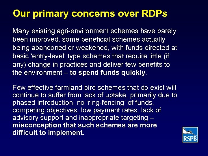 Our primary concerns over RDPs Many existing agri-environment schemes have barely been improved, some