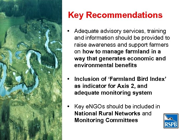 Key Recommendations • Adequate advisory services, training and information should be provided to raise