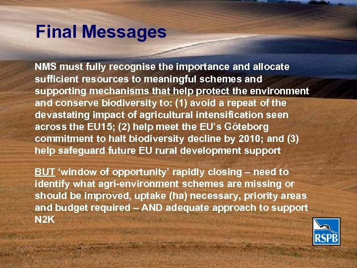 Final Messages NMS must fully recognise the importance and allocate sufficient resources to meaningful