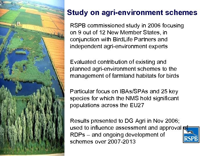 Study on agri-environment schemes RSPB commissioned study in 2006 focusing on 9 out of