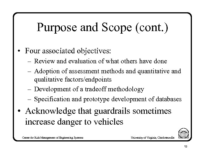 Purpose and Scope (cont. ) • Four associated objectives: – Review and evaluation of