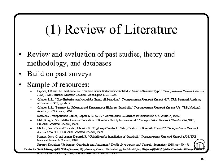 (1) Review of Literature • Review and evaluation of past studies, theory and methodology,