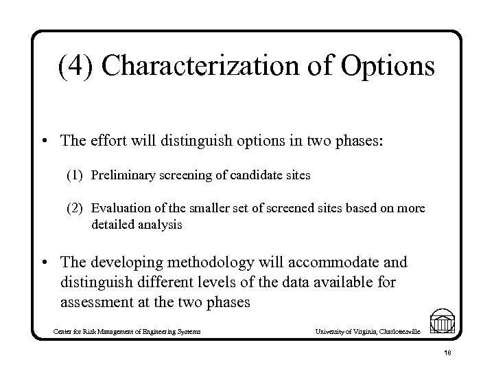 (4) Characterization of Options • The effort will distinguish options in two phases: (1)