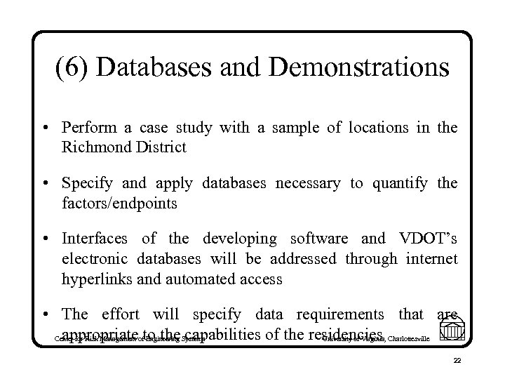 (6) Databases and Demonstrations • Perform a case study with a sample of locations