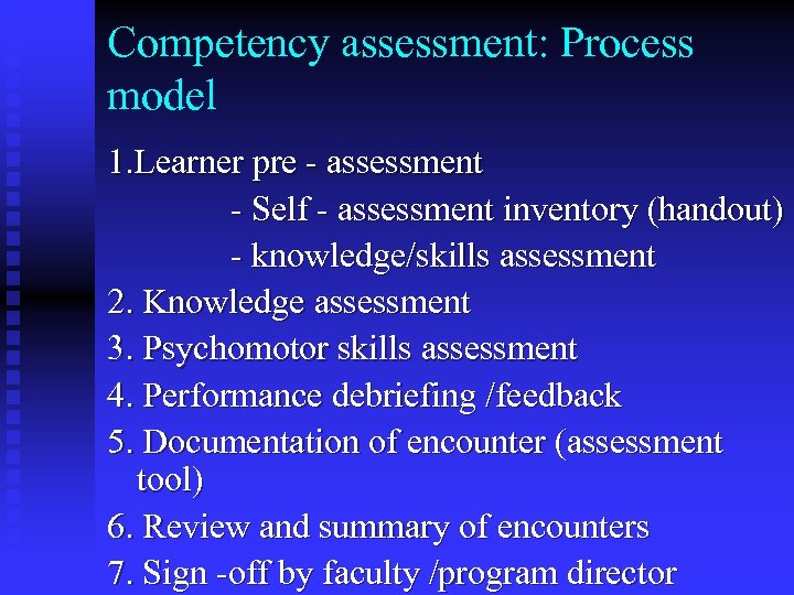 Competency assessment: Process model 1. Learner pre - assessment - Self - assessment inventory