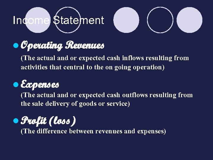 Income Statement l Operating Revenues (The actual and or expected cash inflows resulting from