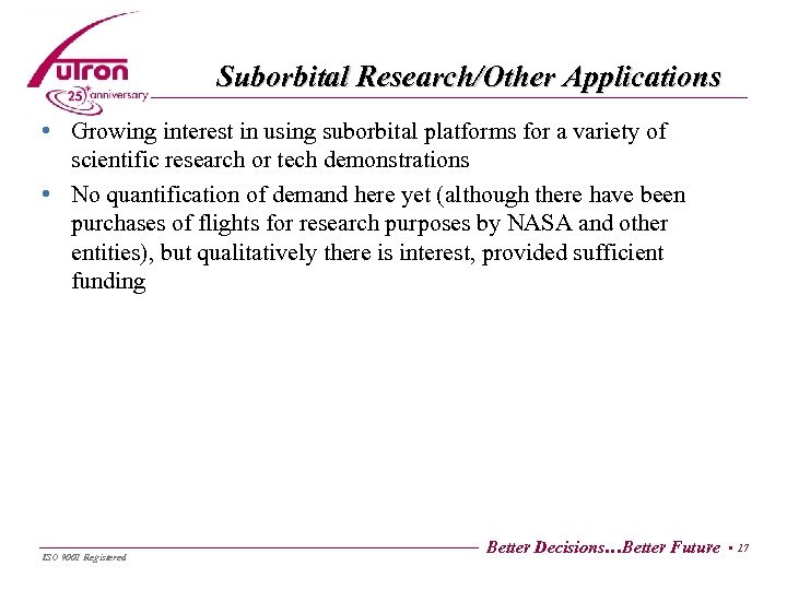 Suborbital Research/Other Applications • Growing interest in using suborbital platforms for a variety of