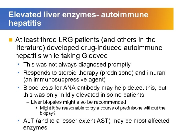 Elevated liver enzymes- autoimmune hepatitis n At least three LRG patients (and others in