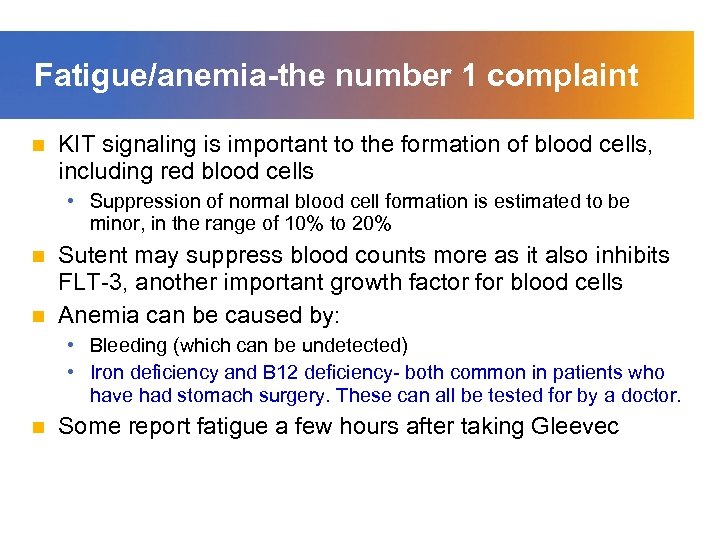 Fatigue/anemia-the number 1 complaint n KIT signaling is important to the formation of blood
