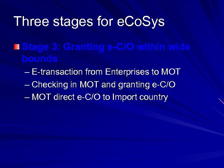 Three stages for e. Co. Sys Stage 3: Granting e-C/O within wide bounds –