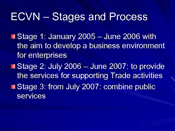 ECVN – Stages and Process Stage 1: January 2005 – June 2006 with the
