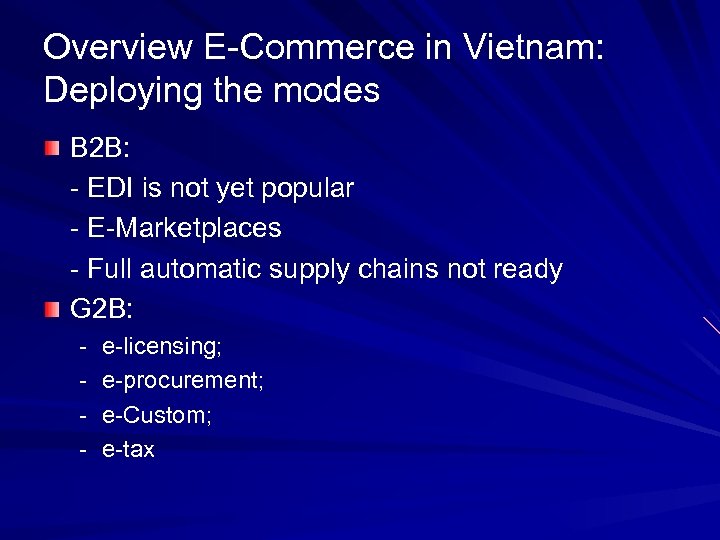 Overview E-Commerce in Vietnam: Deploying the modes B 2 B: - EDI is not