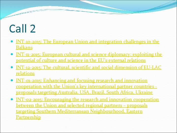 Call 2 INT-10 -2015: The European Union and integration challenges in the Balkans INT-11