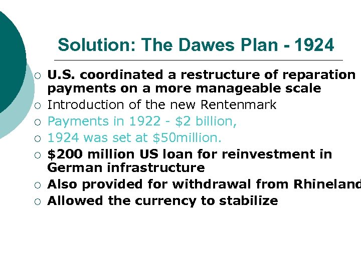 Solution: The Dawes Plan - 1924 ¡ ¡ ¡ ¡ U. S. coordinated a