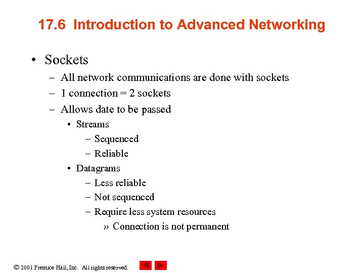 17. 6 Introduction to Advanced Networking • Sockets – All network communications are done
