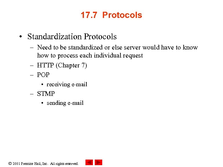 17. 7 Protocols • Standardization Protocols – Need to be standardized or else server