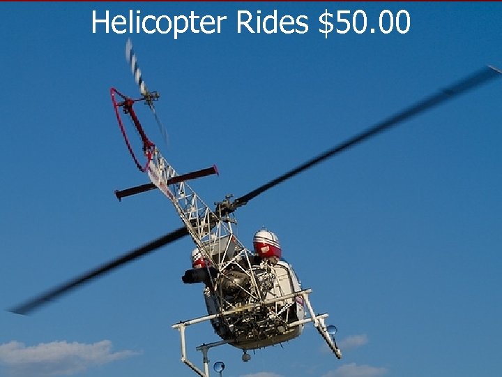 Helicopter Rides $50. 00 