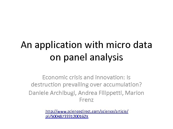 An application with micro data on panel analysis Economic crisis and innovation: Is destruction