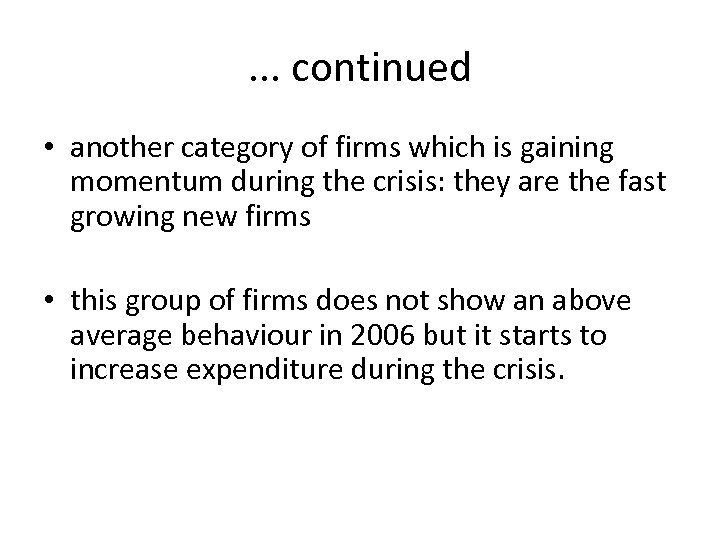 . . . continued • another category of firms which is gaining momentum during