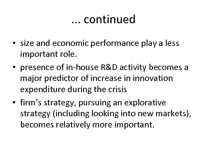 . . . continued • size and economic performance play a less important role.