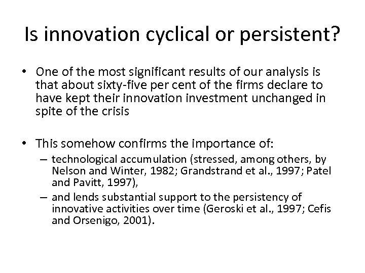 Is innovation cyclical or persistent? • One of the most significant results of our