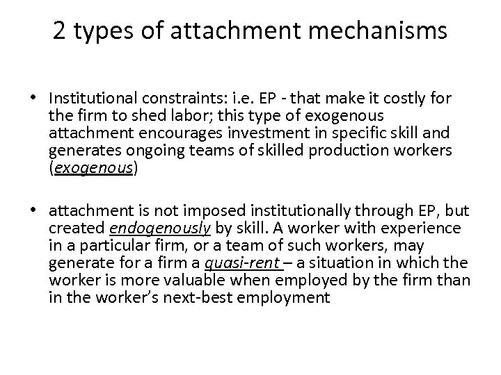2 types of attachment mechanisms • Institutional constraints: i. e. EP - that make