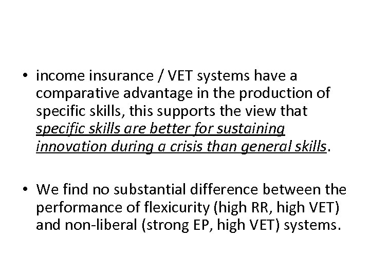  • income insurance / VET systems have a comparative advantage in the production
