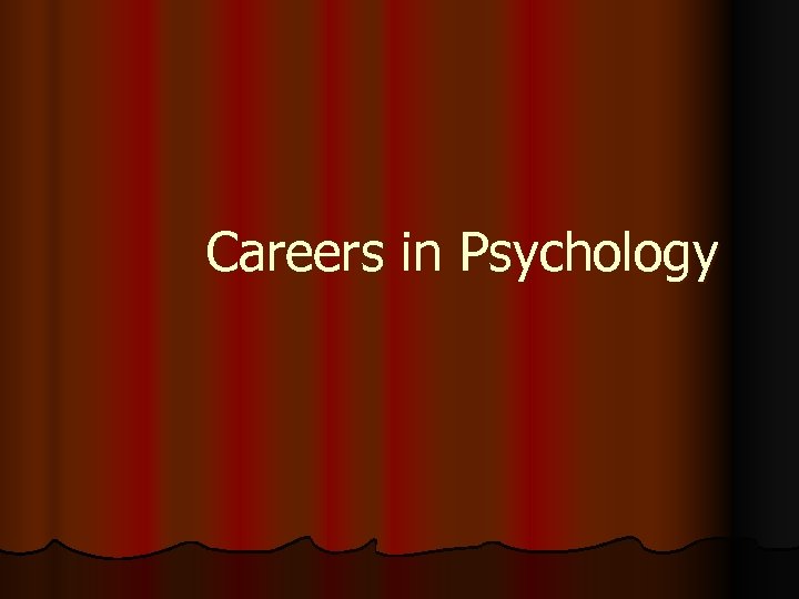 Careers in Psychology 