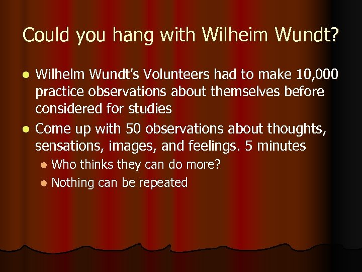 Could you hang with Wilheim Wundt? Wilhelm Wundt’s Volunteers had to make 10, 000
