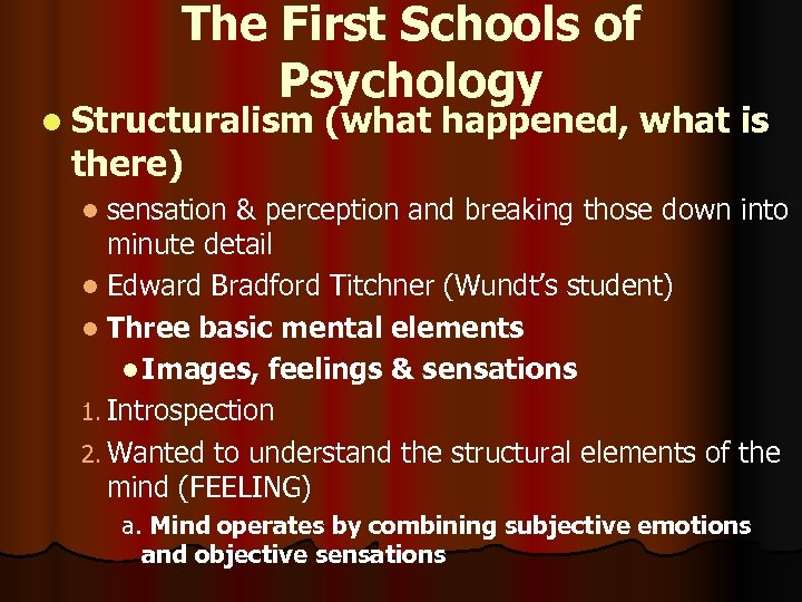 The First Schools of Psychology l Structuralism there) (what happened, what is sensation &