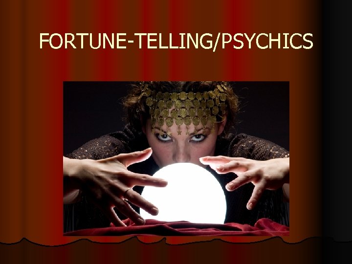FORTUNE-TELLING/PSYCHICS 