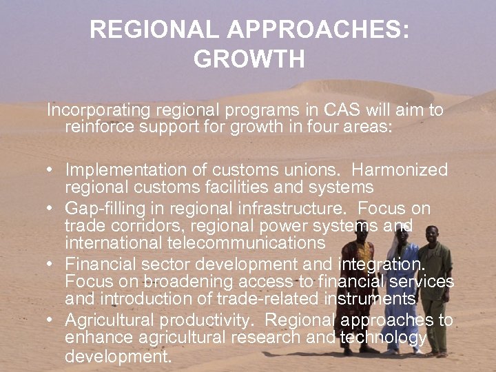 REGIONAL APPROACHES: GROWTH Incorporating regional programs in CAS will aim to reinforce support for