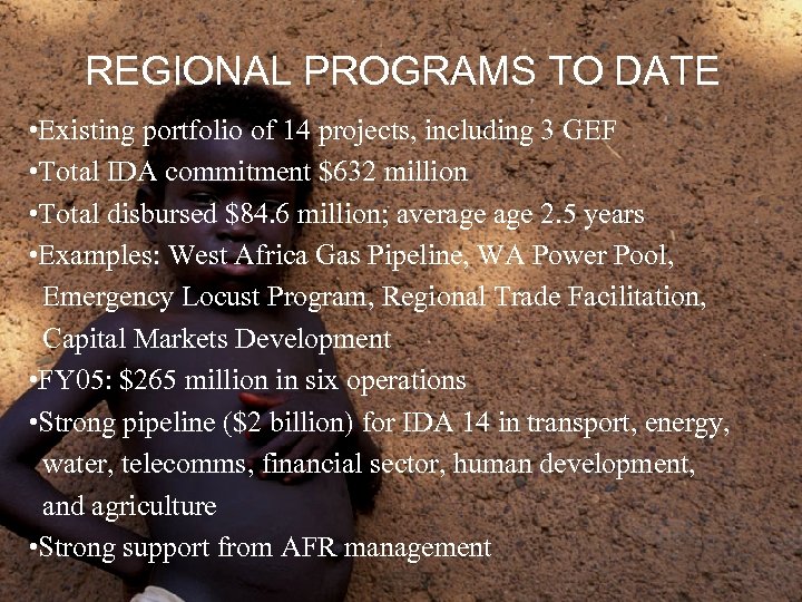 REGIONAL PROGRAMS TO DATE • Existing portfolio of 14 projects, including 3 GEF •