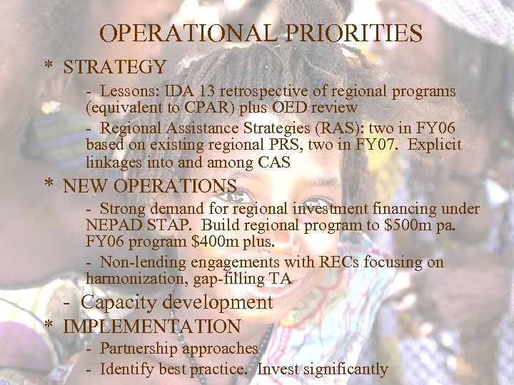 OPERATIONAL PRIORITIES * STRATEGY - Lessons: IDA 13 retrospective of regional programs (equivalent to