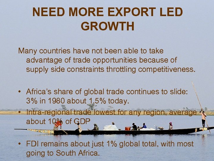 NEED MORE EXPORT LED GROWTH Many countries have not been able to take advantage