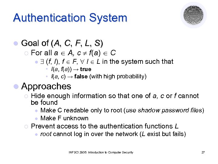 Authentication System l Goal of (A, C, F, L, S) ¡ For all a