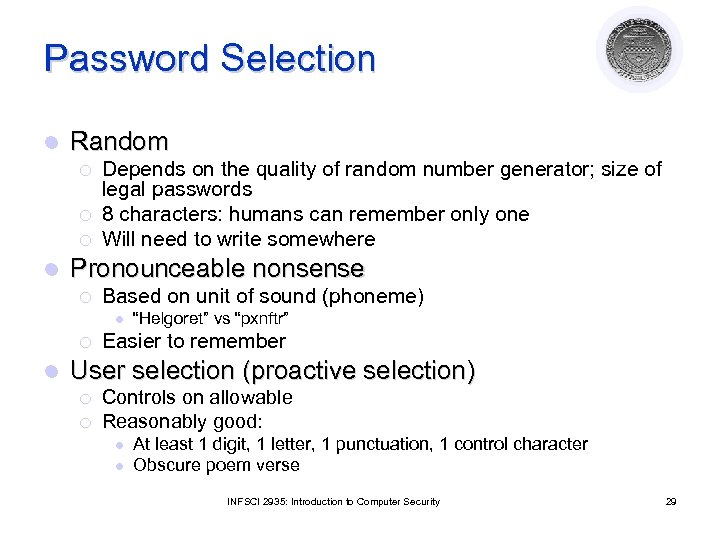 Password Selection l Random ¡ ¡ ¡ l Depends on the quality of random