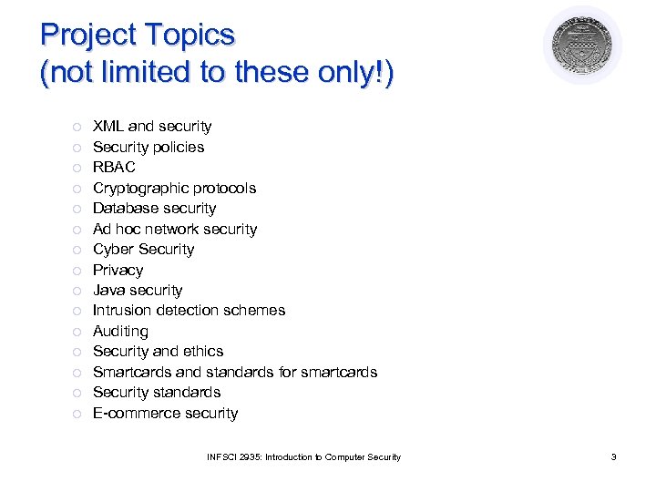 Project Topics (not limited to these only!) ¡ ¡ ¡ ¡ XML and security