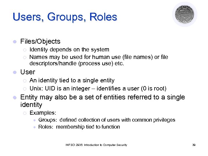 Users, Groups, Roles l Files/Objects ¡ ¡ l User ¡ ¡ l Identity depends