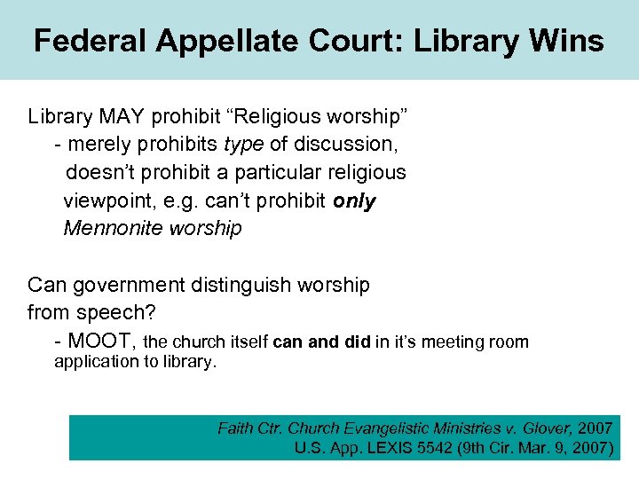 Federal Appellate Court: Library Wins Library MAY prohibit “Religious worship” - merely prohibits type