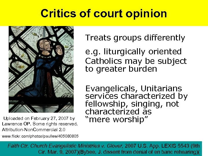 Critics of court opinion Treats groups differently e. g. liturgically oriented Catholics may be