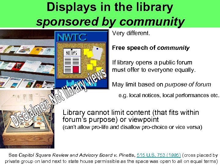 Displays in the library sponsored by community Very different. Free speech of community If